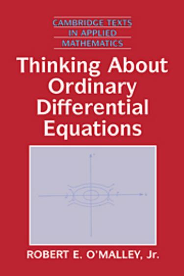 Thinking about Ordinary Differential Equations by Robert E. O'Malley Jr