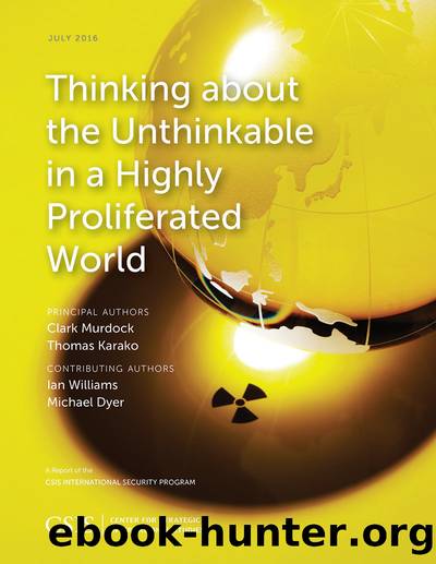 Thinking about the Unthinkable in a Highly Proliferated World by Murdock Clark;Karako Thomas;Williams Ian;Dyer Michael; & Thomas Karako