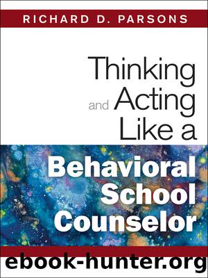 Thinking and Acting Like a Behavioral School Counselor by Parsons Richard D.;