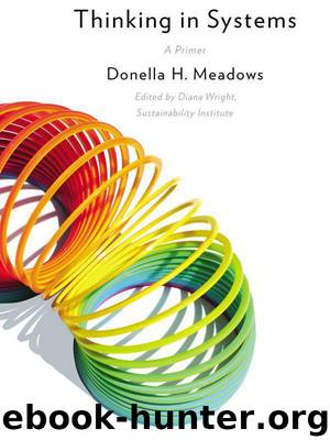 Thinking in Systems: A Primer by Donella H. Meadows