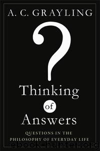 Thinking of Answers by A. C. Grayling