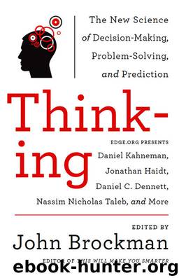 Thinking: The New Science of Decision-Making, Problem-Solving, and Prediction in Life and Markets (Best of Edge Series) by John Brockman
