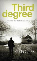 Third Degree by Greg Iles