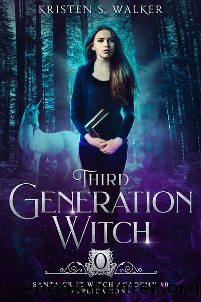 Third Generation Witch: Applications (Santa Cruz Witch Academy) by Kristen S Walker