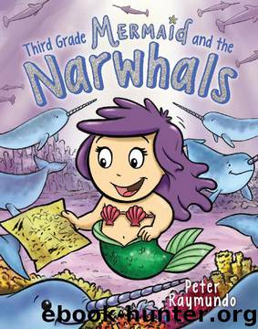 Third Grade Mermaid and the Narwhals by Peter Raymundo