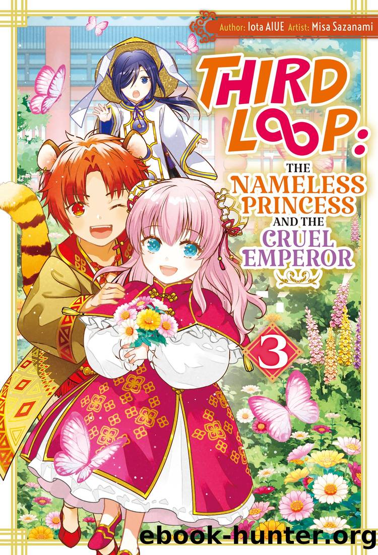 Third Loop: The Nameless Princess and the Cruel Emperor Volume 3 by Iota AIUE