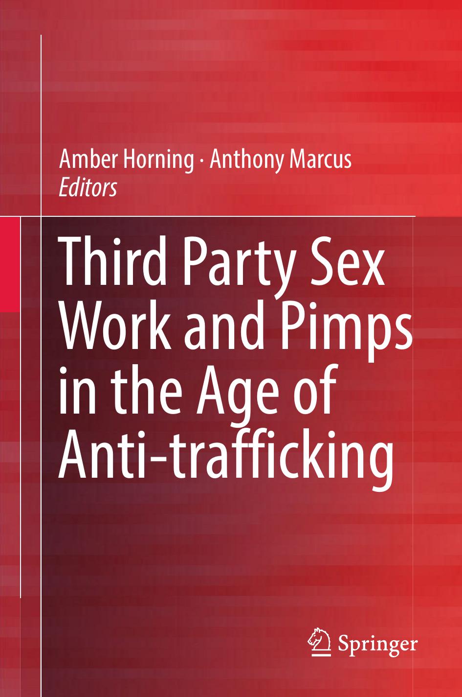 Third Party Sex Work and Pimps in the Age of Anti-trafficking by Unknow