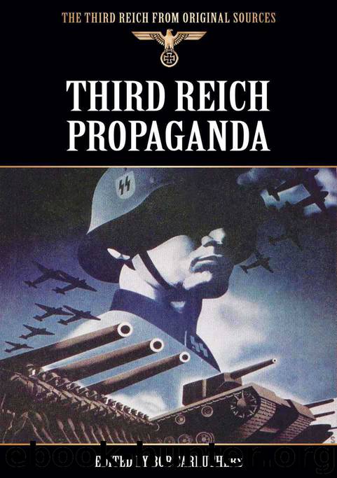 Third Reich Propaganda (The Third Reich From Original Sources) by Carruthers Bob