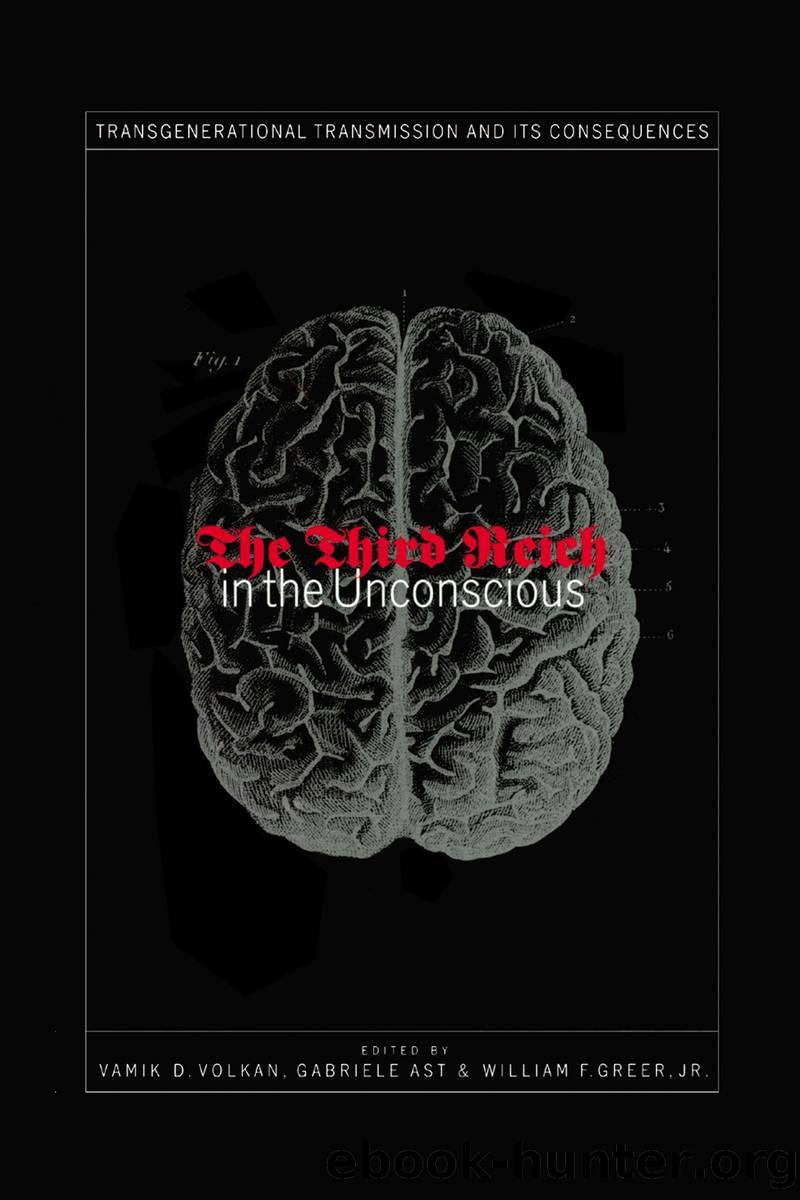 Third Reich in the Unconscious by Volkan Vamik D.;Ast Gabriele;Greer William F. Jr.;