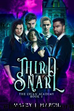 Third Snarl (The Lycan Academy Book 3) by Mazzy J. March
