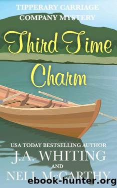 Third Time Charm (Tipperary Carriage Company Mystery Book 18) by J A Whiting & Nell McCarthy