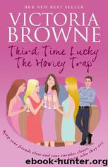 Third Time Lucky The Honey Trap by Browne Victoria