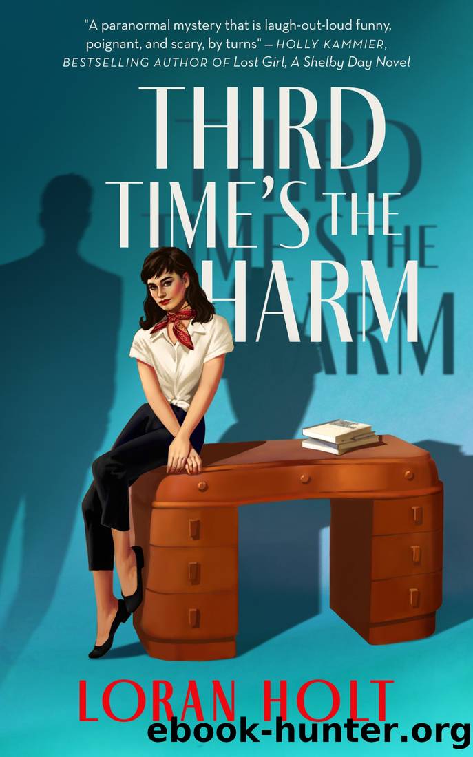 Third Time's the Harm by Loran Holt