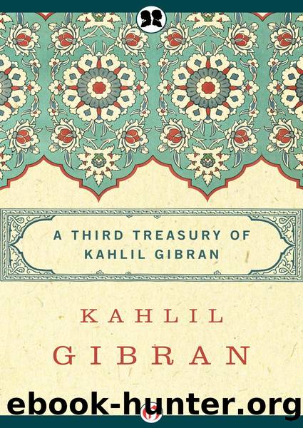 Third Treasury of Kahlil Gibran by Kahlil Gibran