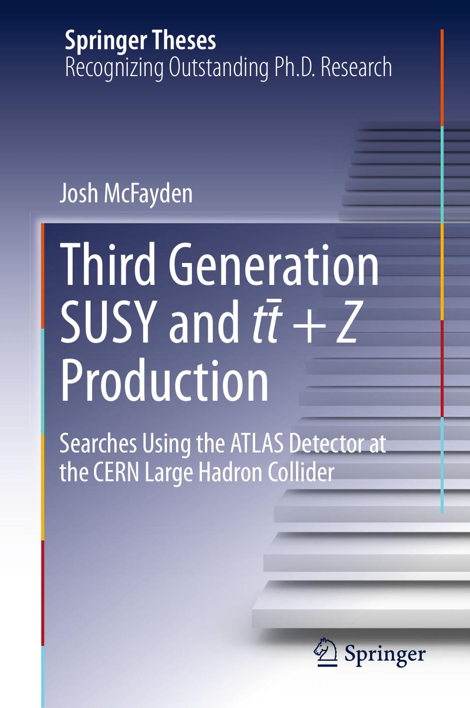 Third generation SUSY and tÂ¯t +Z production by Searches using the ATLAS detector at the CERN Large Hadron Collider (2014)
