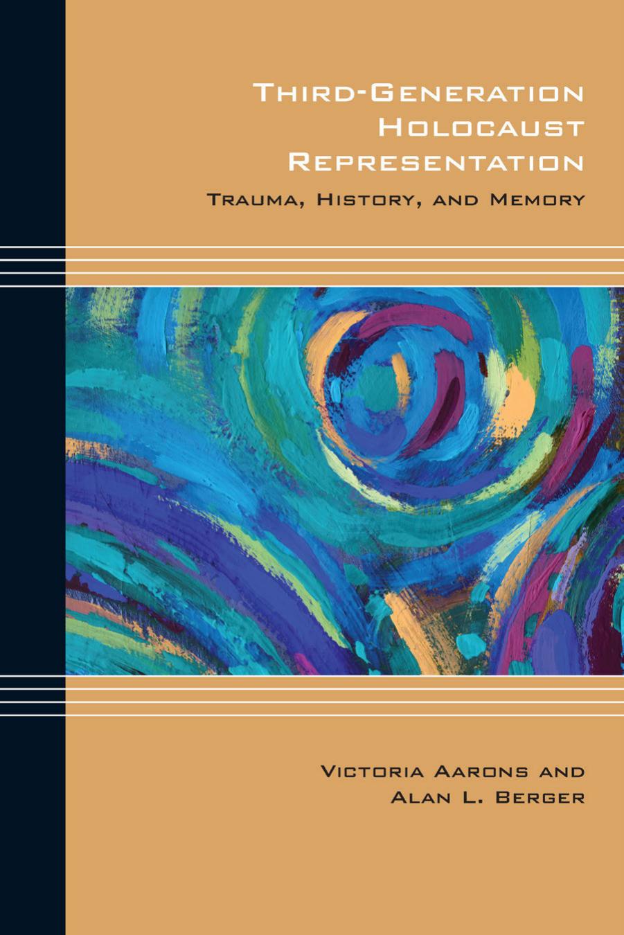 Third-Generation Holocaust Representation: Trauma, History, and Memory (Cultural Expressions) by Victoria Aarons