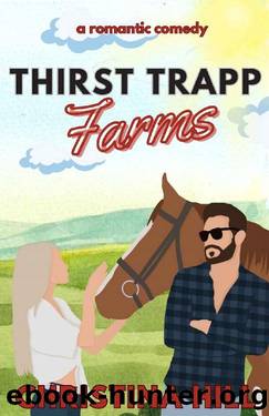 Thirst Trapp Farms (Big Timber Book 1) by Christina Hill