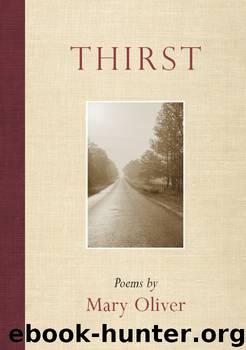 Thirst by Mary Oliver