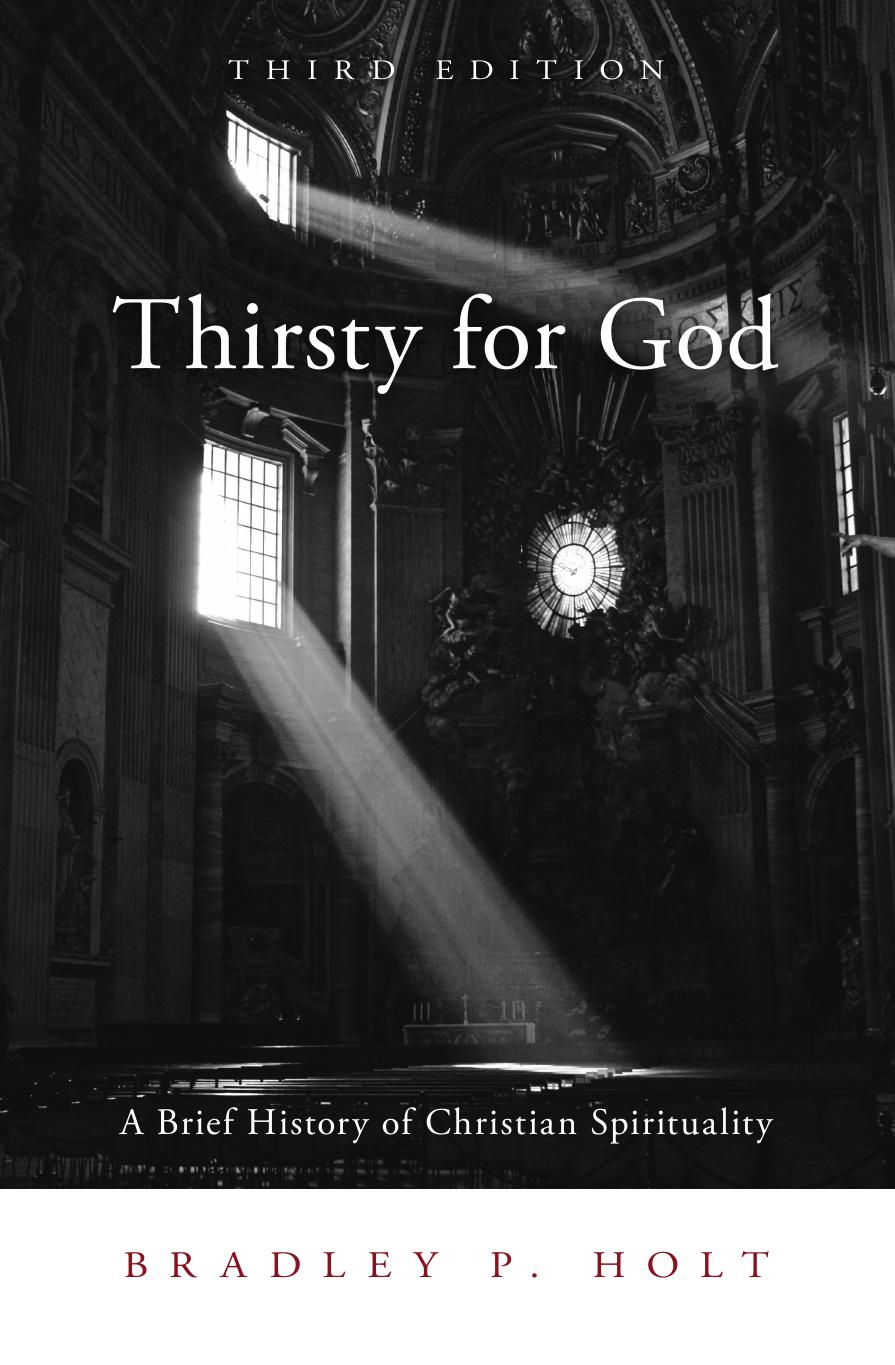 Thirsty for God A Brief History by Bradley P. Holt by Unknown