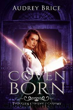 Thirteen Covens Academy: Coven Born by Audrey Brice
