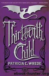 Thirteenth Child by Wrede Patricia C
