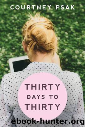 Thirty Days to Thirty by courtney psak