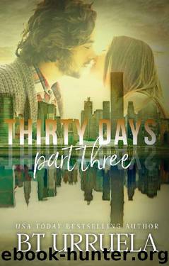 Thirty Days: Part Three (A SwipeDate Novella) by BT Urruela