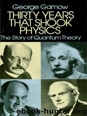 Thirty Years that Shook Physics by George Gamow