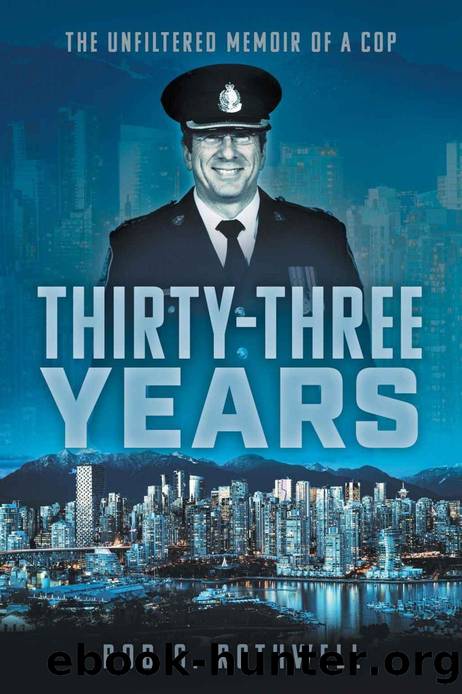 Thirty-Three Years: The Unfiltered Memoir of a Cop by Rob G. Rothwell