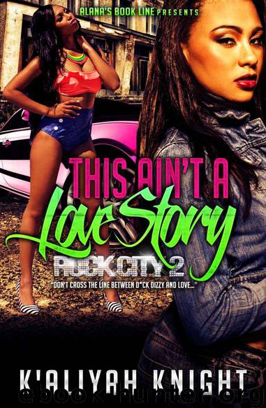 This Ain't A Love Story: Rock City 2 by K'Aliyah Knight