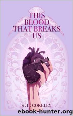 This Blood that Breaks Us (This Blood that Binds Us Book 3) by S.L. Cokeley
