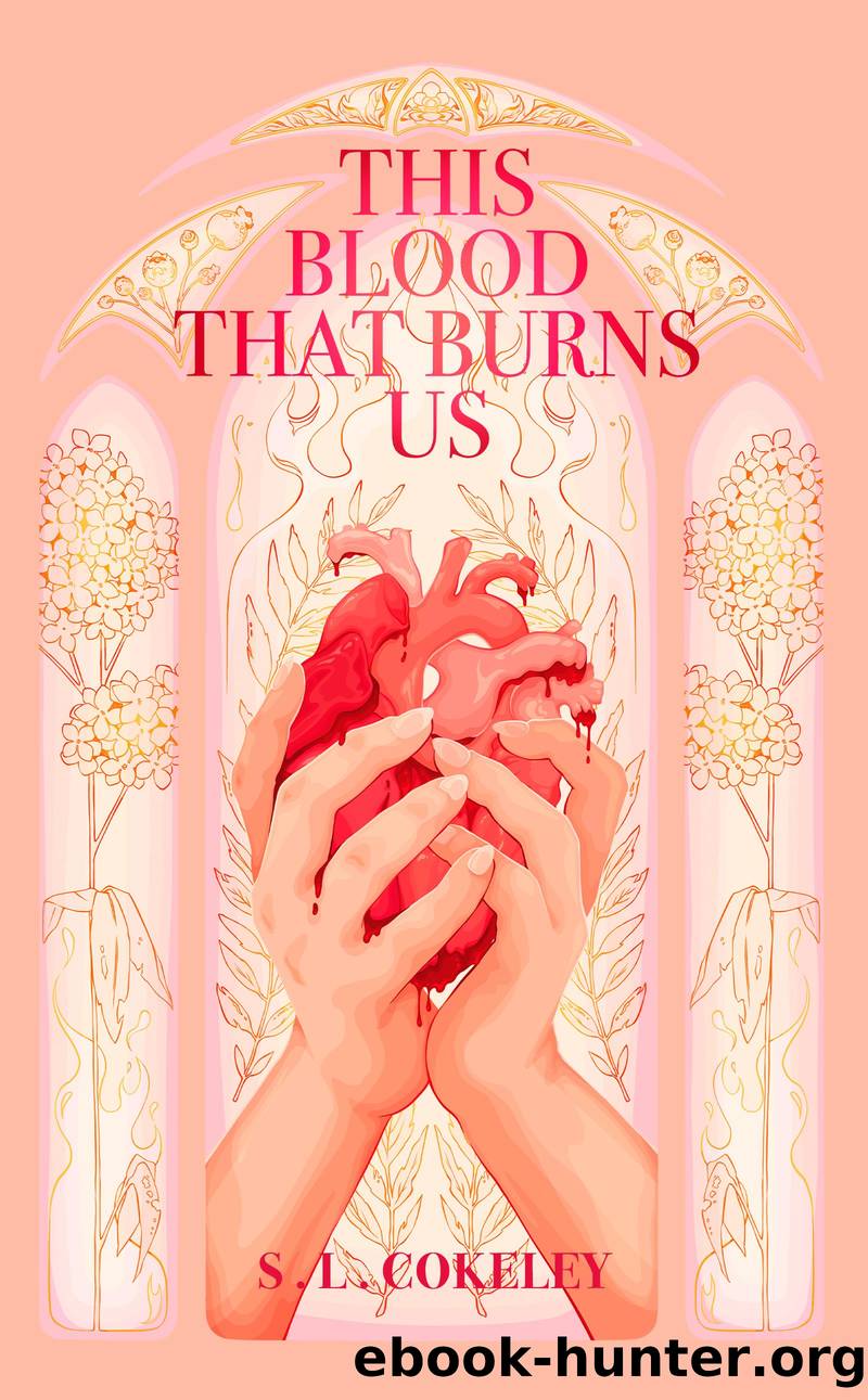 This Blood that Burns Us by S.L. Cokeley
