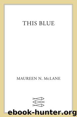This Blue : Poems (9781466875074) by McLane Maureen N