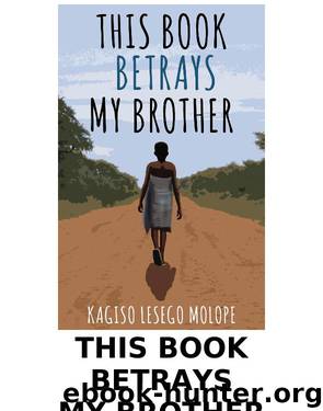 This Book Betrays My Brother by Kagiso Lesego Molope