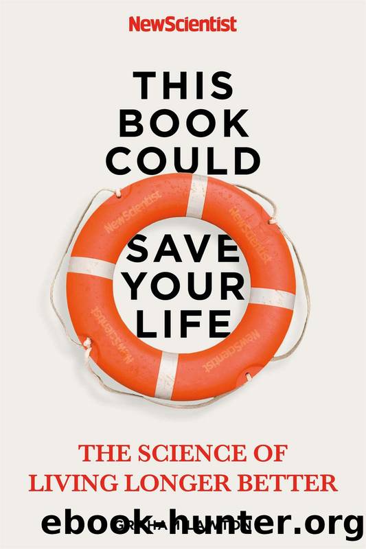 This Book Could Save Your Life: The Science of Living Longer Better by New Scientist & Graham Lawton