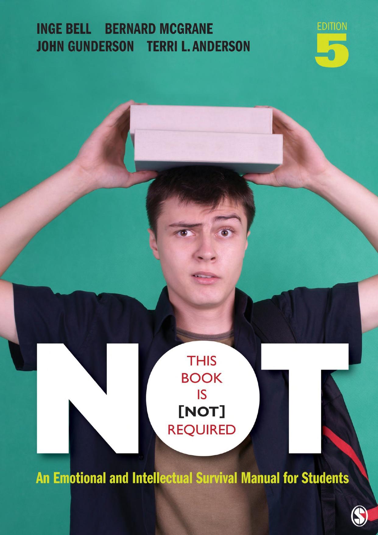 This Book Is Not Required: An Emotional and Intellectual Survival Manual for Students by Inge Bell & Bernard McGrane & John Gunderson & Terri L. Anderson