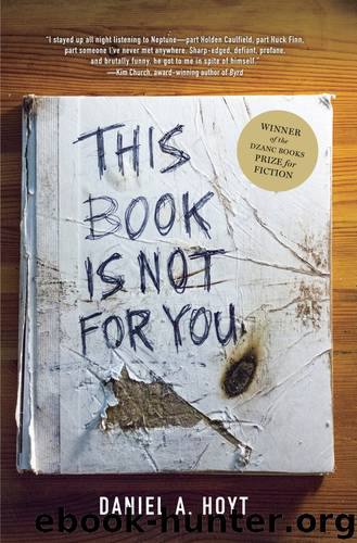 This Book Is Not for You by Daniel A. Hoyt
