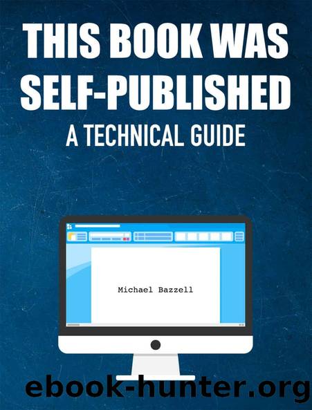 This Book Was Self-Published: A Technical Guide by Michael Bazzell