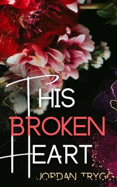 This Broken Heart by Jordan Trygg