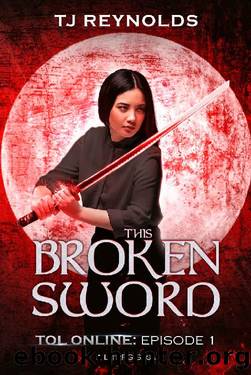This Broken Sword: TOL Online Episode 1: A Lit RPG Saga by TJ Reynolds