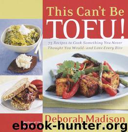 This Can't Be Tofu! by Deborah Madison