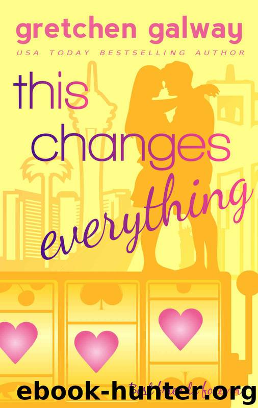 This Changes Everything (Oakland Hills Book 4) by Galway Gretchen