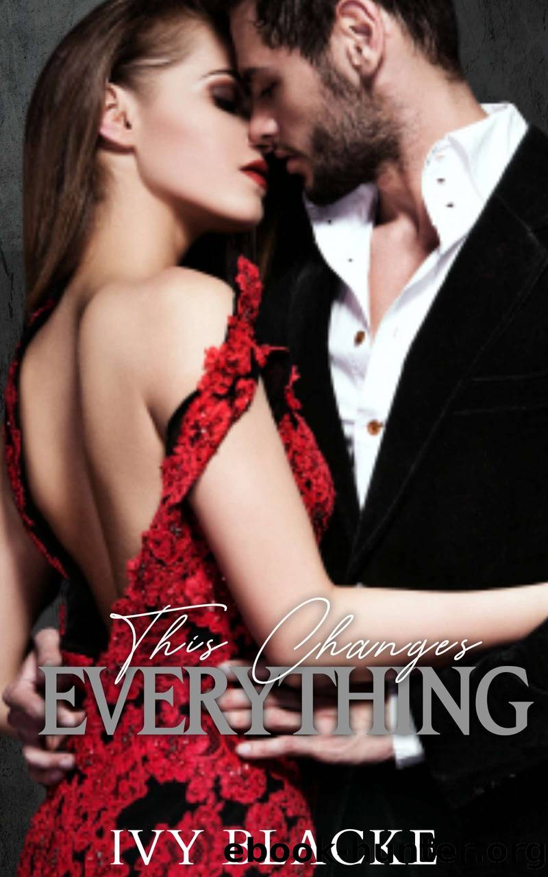 This Changes Everything by Ivy Blacke