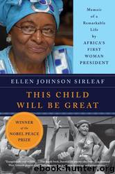 This Child Will Be Great: Memoir of a Remarkable Life by Africa's First Woman President