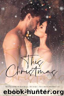 This Christmas: Bestselling Author Duo J.L.Beck & C. Hallman writing as by Jenna Reed