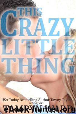 This Crazy Little Thing (A New Adult Billionaire Romance) by Ward Tamryn & Taylor Tawny