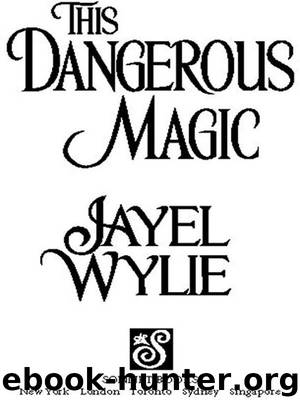 This Dangerous Magic by Jayel Wylie