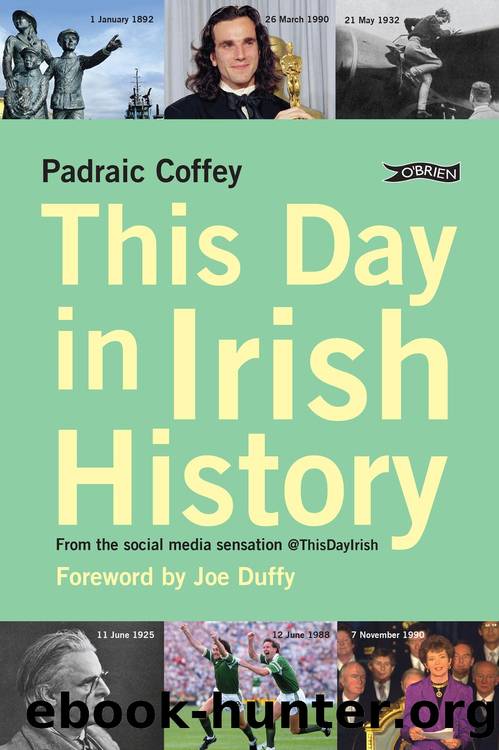 This Day in Irish History: From the Social Media Sensation @Thisdayirish by Padraic Coffey