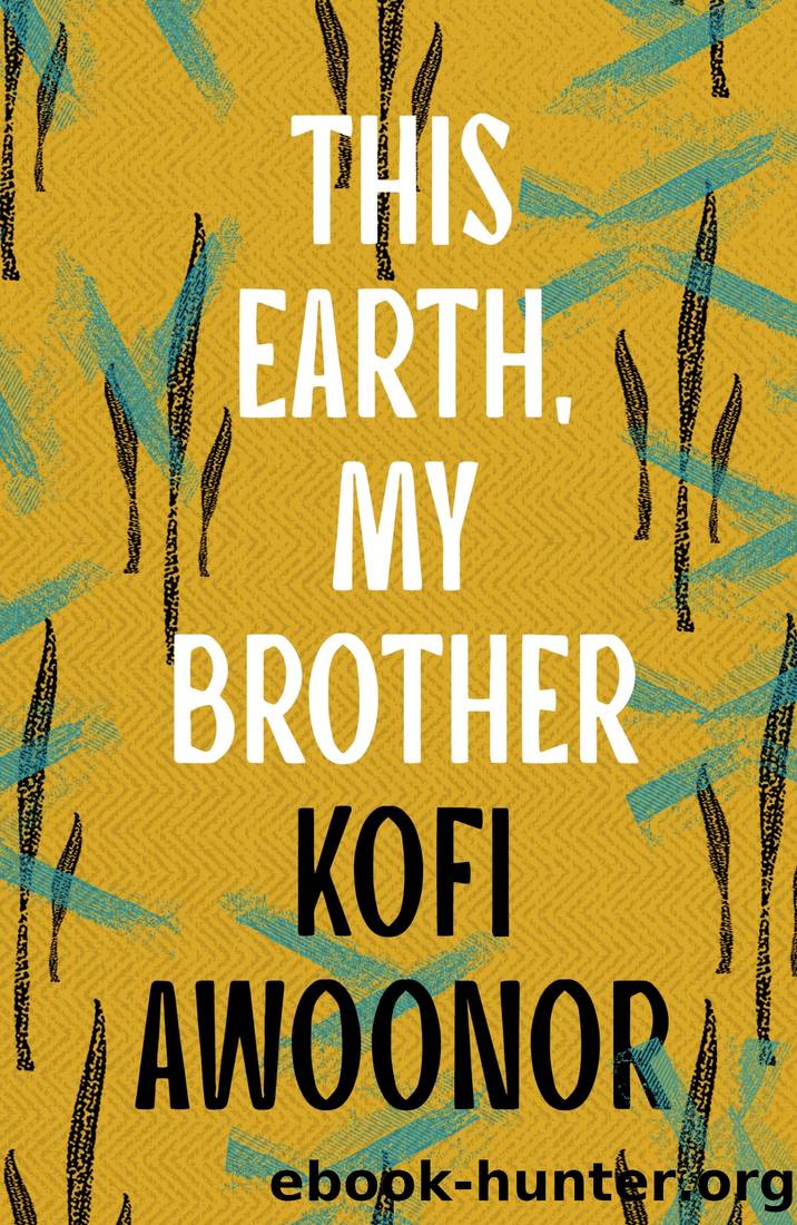 This Earth, My Brother by Kofi Awoonor