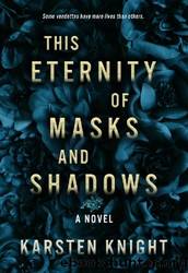 This Eternity of Masks and Shadows by Karsten Knight